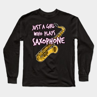 Just A Girl Who Plays Saxophone Female Saxophonist Long Sleeve T-Shirt